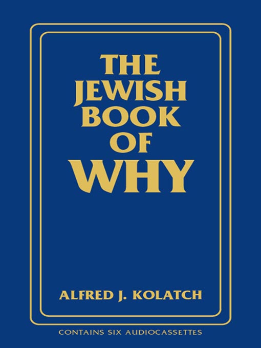 Title details for The Jewish Book of Why by Alfred J. Kolatch - Wait list